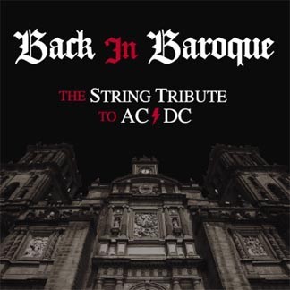 Back in Baroque: The String Tribute to AC/DC
