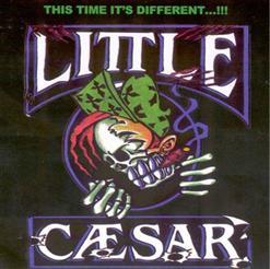Little Caesar - This Time It's Different...!!! (1998)