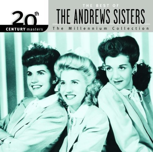 The Andrews Sisters - Best Of The Millenium Collection (2000)