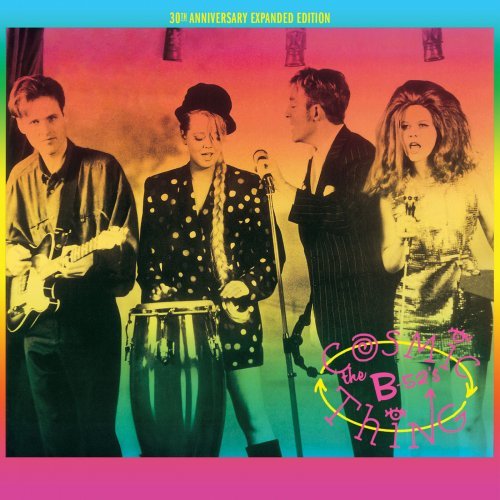 The B-52's - Cosmic Thing [30th Anniversary Expanded Edition Remastered] (2019)